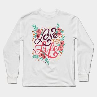 Love of my life Long Sleeve T-Shirt